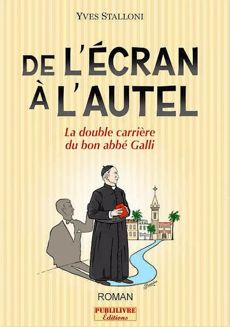 De l'écran à l'autel - Yves Stalloni - Sudarènes Editions