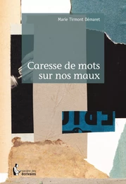 Caresse de mots sur nos maux