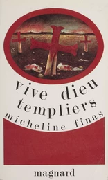 Vive Dieu, templiers !