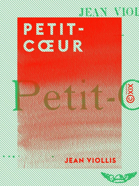 Petit-Cœur - Jean Viollis - Collection XIX