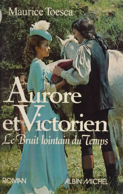 Aurore et Victorien - Maurice Toesca - Albin Michel (réédition numérique FeniXX)