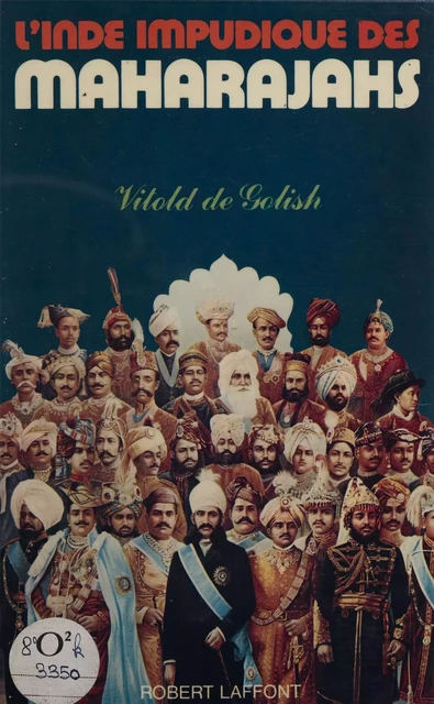 L'Inde impudique des maharajahs - Vitold de Golish - Robert Laffont (réédition numérique FeniXX)