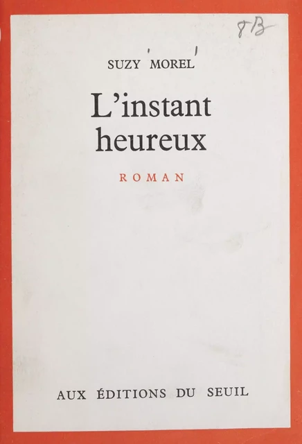 L'instant heureux - Suzy Morel - Seuil (réédition numérique FeniXX)