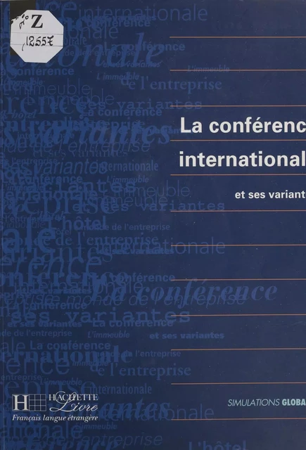 La Conférence internationale et ses variantes - Chantal Cali, Muriel Cheval, Antoinette Zabardi - Hachette Français Langue Etrangère (réédition numérique FeniXX)