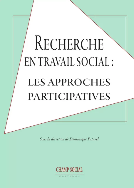 Recherche en travail social : les approches participatives - Dominique Paturel - Champ social Editions