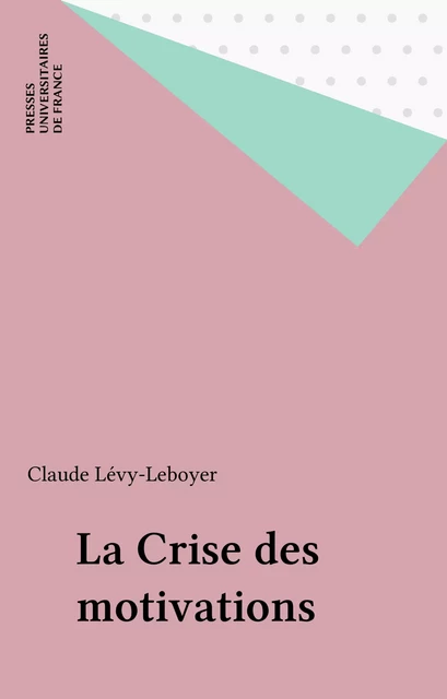 La Crise des motivations - Claude Lévy-Leboyer - Presses universitaires de France (réédition numérique FeniXX)