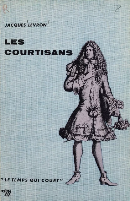 Les courtisans - Jacques Levron - Seuil (réédition numérique FeniXX)