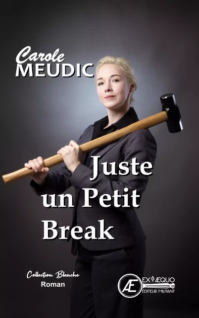 Juste un petit break - Carole Meudic - Ex Aequo