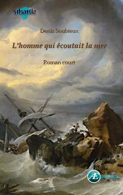 L'homme qui écoutait la mer - Denis Soubieux - Ex Aequo