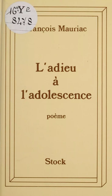 L'adieu à l'adolescence - François Mauriac - Stock (réédition numérique FeniXX)