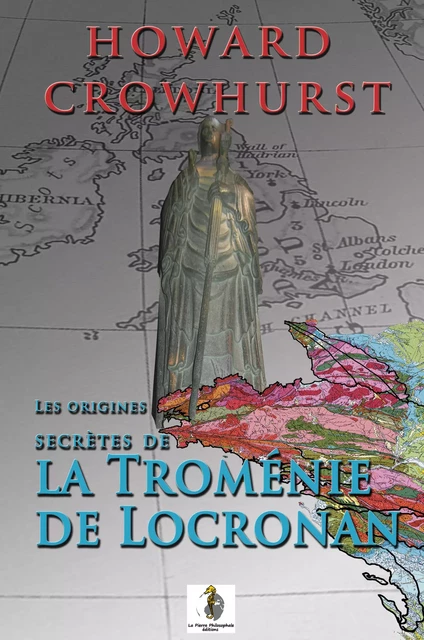 Les origines secrètes de la troménie de Locronan - Howard Crowhurst - Éditions La Pierre Philosophale