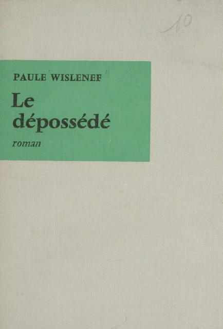 Le dépossédé - Paule Wislenef - Seuil (réédition numérique FeniXX)