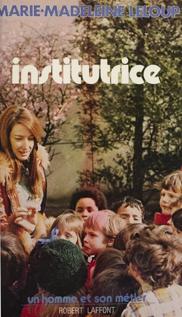 Institutrice - Marie-Madeleine Leloup - (Robert Laffont) réédition numérique FeniXX