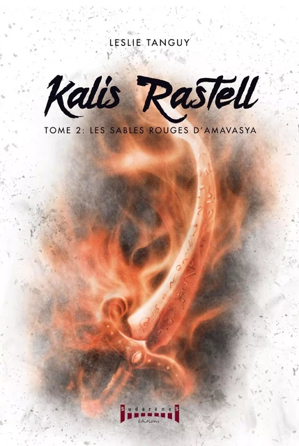 Kalis Rastell - Tome 2 - Leslie Tanguy - Sudarènes Editions