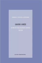 Grandir à Sorèze, lettres de cinq collégiens cévenols, 1820-1830