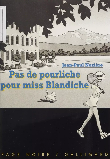 Pas de pourliche pour miss Blandiche - Jean-Paul Nozière - Gallimard Jeunesse (réédition numérique FeniXX)