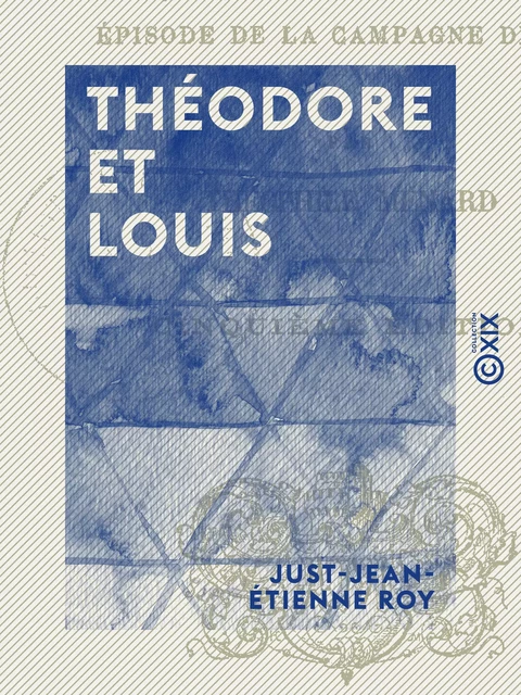 Théodore et Louis - Just-Jean-Etienne Roy - Collection XIX