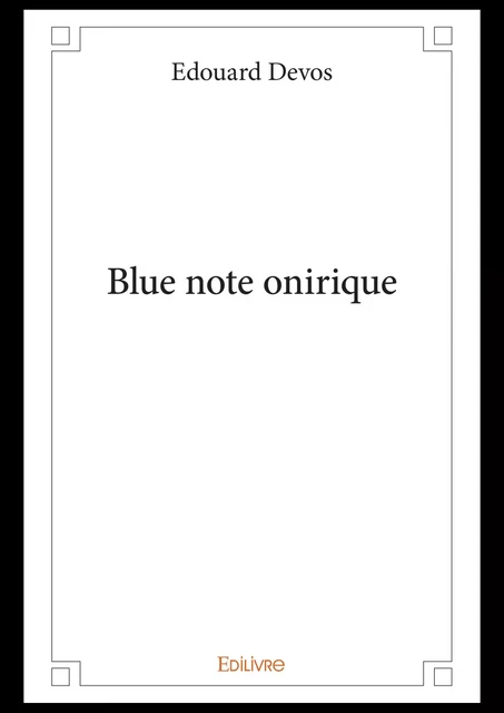 Blue note onirique - Edouard Devos - Editions Edilivre