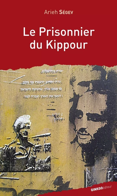 Le Prisonnier du Kippour - Arieh Segev - Ginkgo éditeur