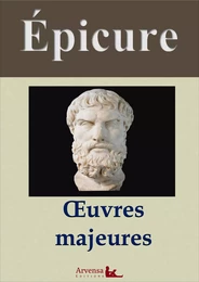 Épicure : Oeuvres majeures et annexes (annotées, illustrées)