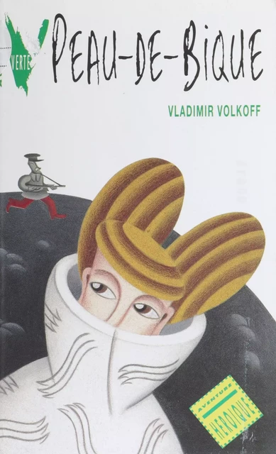 Peau-de-bique - Vladimir Volkoff - Hachette Jeunesse (réédition numérique FeniXX)