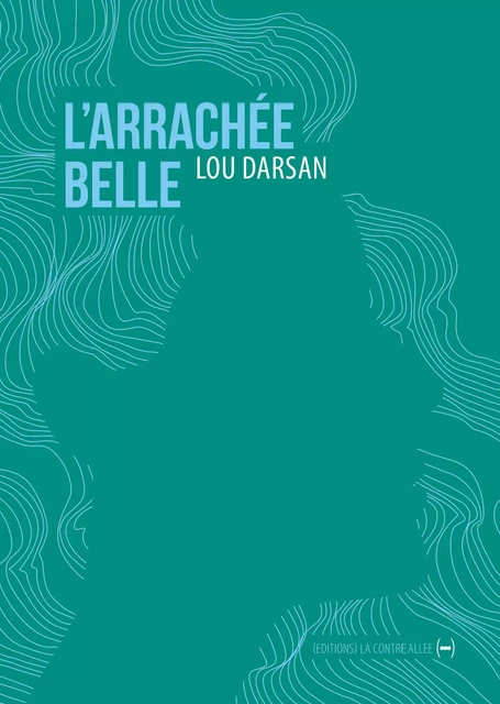 L’Arrachée belle - Lou Darsan - La Contre Allée