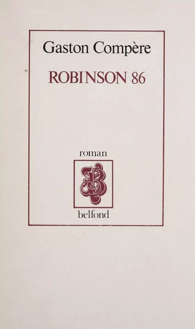 Robinson 86 - Gaston Compère - Belfond (réédition numérique FeniXX)