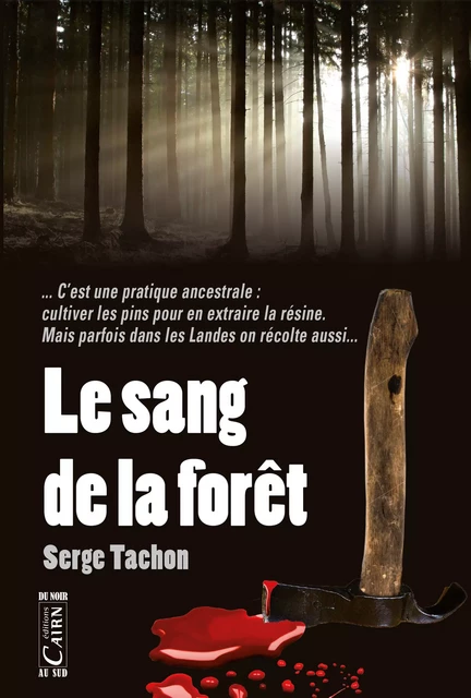 Le Sang de la forêt - Serge Tachon - Éditions Cairn