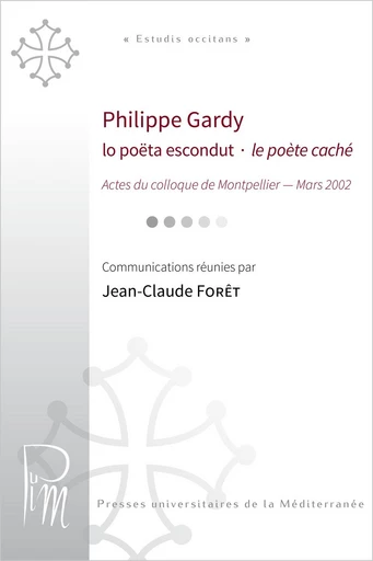 Philippe Gardy. Lo poëta escondut - le poète caché -  - Presses universitaires de la Méditerranée