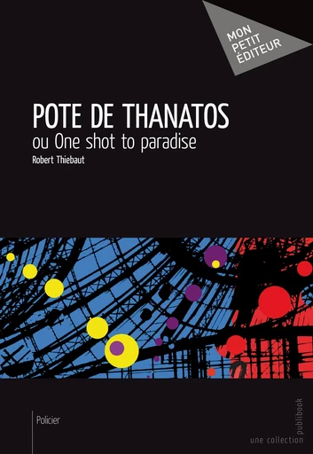 Pote de Thanatos - Robert Thiebaut - Mon Petit Editeur