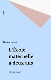 L'École maternelle à deux ans