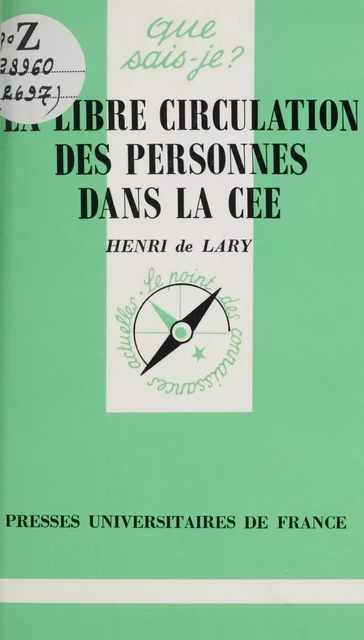 La libre circulation des personnes dans la Communauté Économique Européenne - Henri de Lary - (Presses universitaires de France) réédition numérique FeniXX