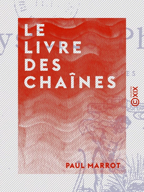 Le Livre des chaînes - Paul Marrot - Collection XIX