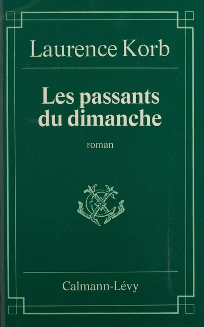 Les Passants du dimanche - Laurence Korb - Calmann-Lévy (réédition numérique FeniXX)