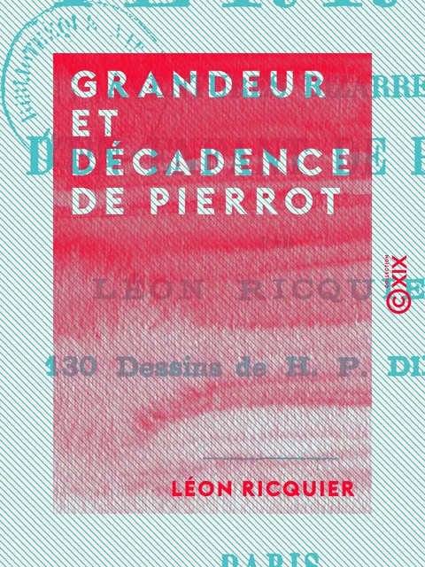 Grandeur et Décadence de Pierrot - Léon Ricquier - Collection XIX