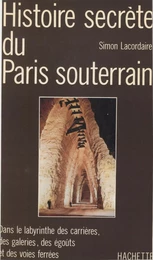 Histoire secrète du Paris souterrain