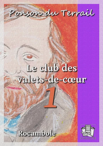 Le club des valets-de-coeur - Ponson du Terrail - La Gibecière à Mots