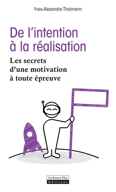 De l'intention à la réalisation - Yves-Alexandre Thalmann - La Source Vive