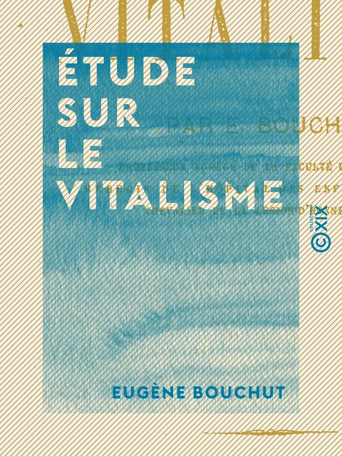 Étude sur le vitalisme - Eugène Bouchut - Collection XIX