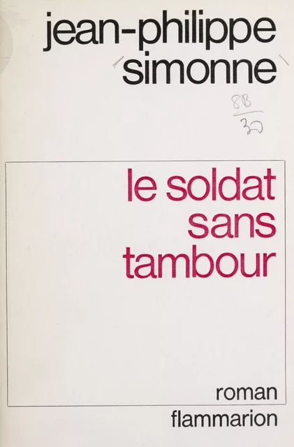 Le soldat sans tambour - Jean-Philippe Simonne - Flammarion (réédition numérique FeniXX)