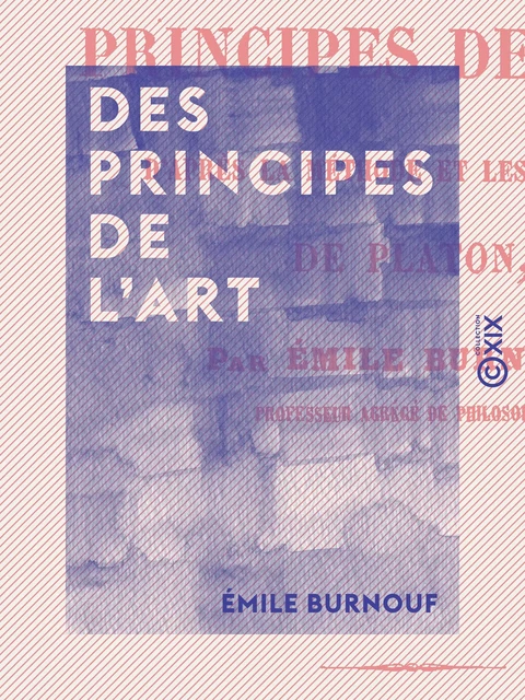 Des principes de l'art - Émile Burnouf - Collection XIX