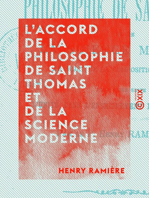 L'Accord de la philosophie de Saint Thomas et de la science moderne - Henry Ramière - Collection XIX