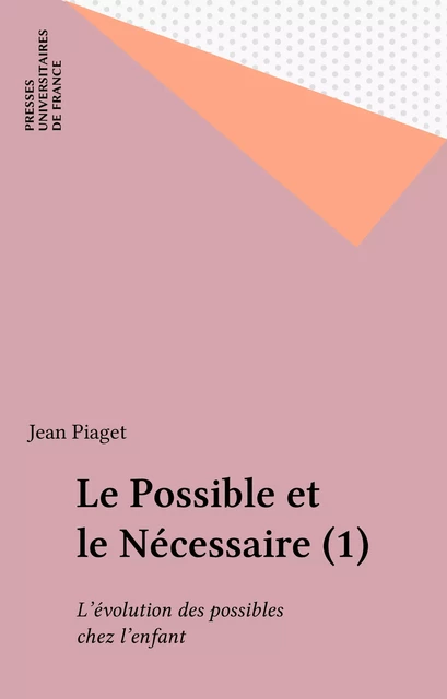 Le Possible et le Nécessaire (1) - Jean Piaget - Presses universitaires de France (réédition numérique FeniXX)