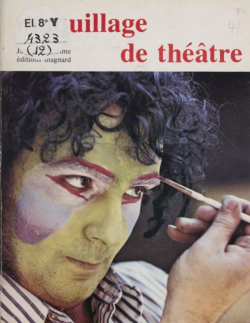 Maquillage de théâtre - Jacques Gaulme - Magnard (réédition numérique FeniXX)