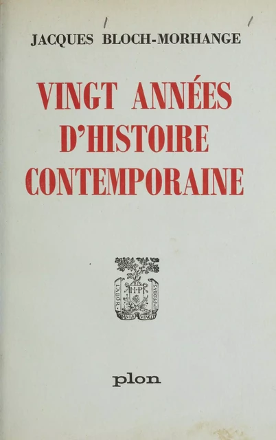 Vingt années d'histoire contemporaine - Jacques Bloch-Morhange - Plon (réédition numérique FeniXX)