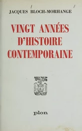 Vingt années d'histoire contemporaine