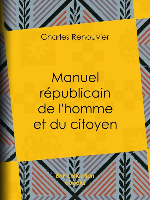 Manuel républicain de l'homme et du citoyen - Charles Renouvier - BnF collection ebooks