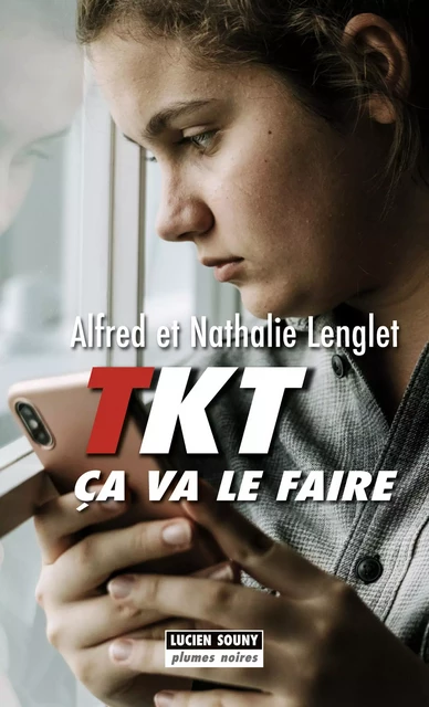 TKT ça va le faire - Nathalie Lenglet, Alfred Lenglet - Lucien Souny