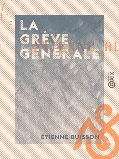 La Grève générale - Étienne Buisson - Collection XIX