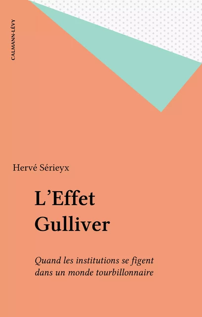 L'Effet Gulliver - Hervé Sérieyx - Calmann-Lévy (réédition numérique FeniXX)